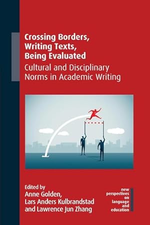 Imagen del vendedor de Crossing Borders, Writing Texts, Being Evaluated : Cultural and Disciplinary Norms in Academic Writing a la venta por AHA-BUCH GmbH