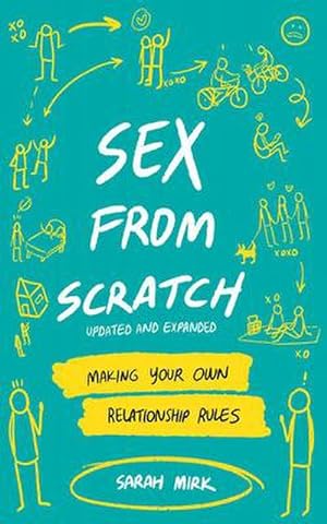 Bild des Verkufers fr Sex From Scratch : Making Your Own Relationship Rules zum Verkauf von AHA-BUCH GmbH