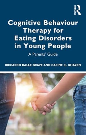 Bild des Verkufers fr Cognitive Behaviour Therapy for Eating Disorders in Young People : A Parents' Guide zum Verkauf von AHA-BUCH GmbH