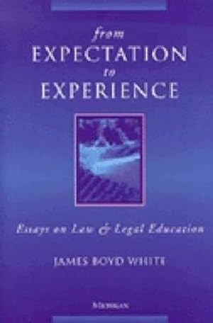 Imagen del vendedor de From Expectation to Experience : Essays on Law and Legal Education a la venta por AHA-BUCH GmbH
