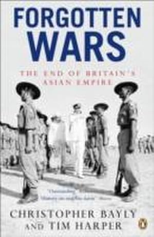 Bild des Verkufers fr Forgotten Wars : The End of Britain's Asian Empire zum Verkauf von AHA-BUCH GmbH