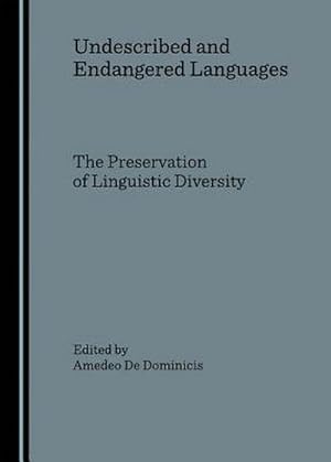 Bild des Verkufers fr Undescribed and Endangered Languages : the Preservation of Linguistic Diversity zum Verkauf von AHA-BUCH GmbH