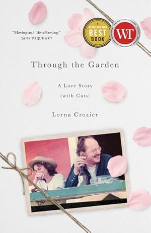 Imagen del vendedor de Through the Garden : A Love Story (with Cats) a la venta por AHA-BUCH GmbH