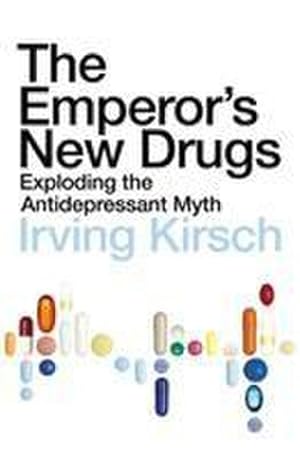 Bild des Verkufers fr The Emperor's New Drugs : Exploding the Antidepressant Myth zum Verkauf von AHA-BUCH GmbH