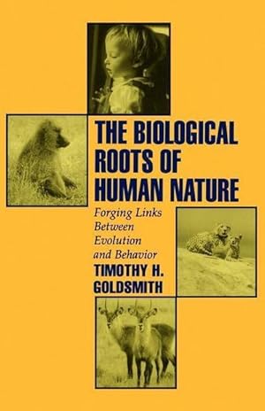 Bild des Verkufers fr The Biological Roots of Human Nature : Forging Links between Evolution and Behavior zum Verkauf von AHA-BUCH GmbH