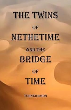 Bild des Verkufers fr Twins of Nethertime and the Bridge of Time zum Verkauf von AHA-BUCH GmbH