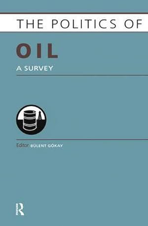 Immagine del venditore per Politics of Oil : A Survey venduto da AHA-BUCH GmbH