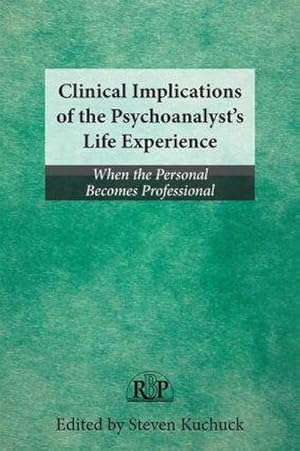 Immagine del venditore per Clinical Implications of the Psychoanalyst's Life Experience : When the Personal Becomes Professional venduto da AHA-BUCH GmbH