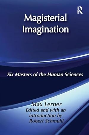 Bild des Verkufers fr Magisterial Imagination : Six Masters of the Human Science zum Verkauf von AHA-BUCH GmbH
