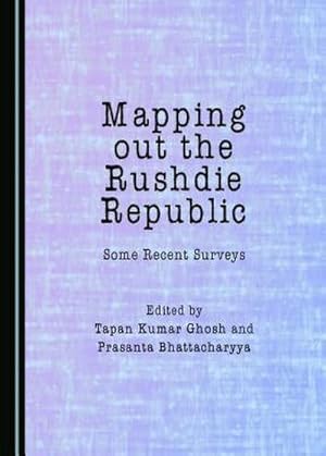 Bild des Verkufers fr Mapping out the Rushdie Republic : Some Recent Surveys zum Verkauf von AHA-BUCH GmbH