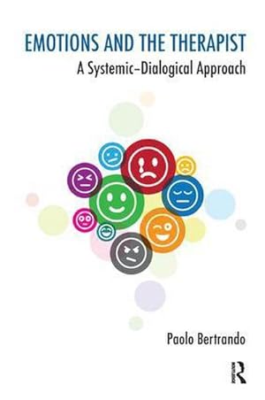 Bild des Verkufers fr Emotions and the Therapist : A Systemic-Dialogical Approach zum Verkauf von AHA-BUCH GmbH