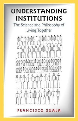 Immagine del venditore per Understanding Institutions : The Science and Philosophy of Living Together venduto da AHA-BUCH GmbH