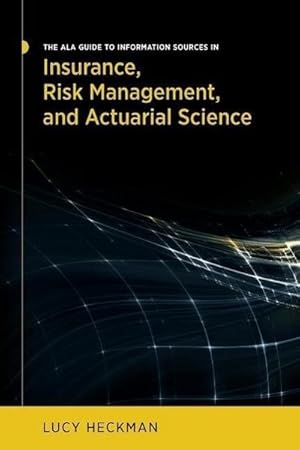 Image du vendeur pour The ALA Guide to Information Sources in Insurance, Risk Management, and Actuarial Science mis en vente par AHA-BUCH GmbH