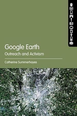 Bild des Verkufers fr Google Earth: Outreach and Activism zum Verkauf von AHA-BUCH GmbH