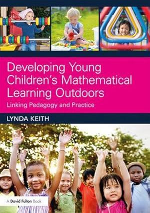 Seller image for Developing Young Children's Mathematical Learning Outdoors : Linking Pedagogy and Practice for sale by AHA-BUCH GmbH