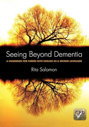 Bild des Verkufers fr Seeing Beyond Dementia : A Handbook for Carers with English as a Second Language zum Verkauf von AHA-BUCH GmbH