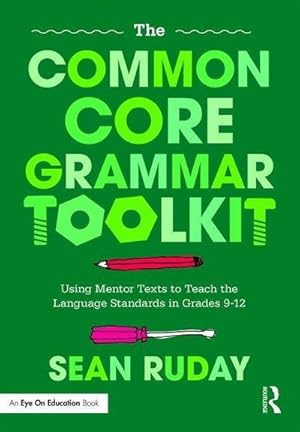 Bild des Verkufers fr The Common Core Grammar Toolkit : Using Mentor Texts to Teach the Language Standards in Grades 9-12 zum Verkauf von AHA-BUCH GmbH