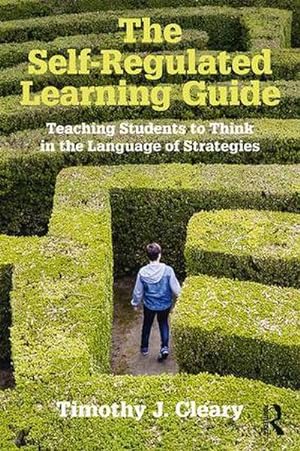 Seller image for The Self-Regulated Learning Guide : Teaching Students to Think in the Language of Strategies for sale by AHA-BUCH GmbH