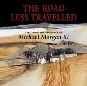 Bild des Verkufers fr The Road Less Travelled : Exploring the Paintings of Michael Morgan RI zum Verkauf von AHA-BUCH GmbH
