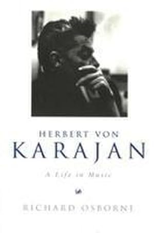 Bild des Verkufers fr Herbert Von Karajan : A Life in Music zum Verkauf von AHA-BUCH GmbH