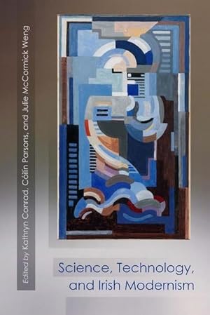 Seller image for Science, Technology, and Irish Modernism for sale by AHA-BUCH GmbH