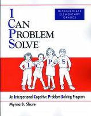 Immagine del venditore per I Can Problem Solve [ICPS], Intermediate Elementary Grades : An Interpersonal Cognitive Problem-Solving Program venduto da AHA-BUCH GmbH