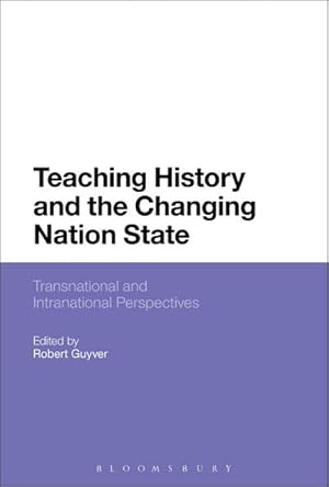 Bild des Verkufers fr Teaching History and the Changing Nation State zum Verkauf von AHA-BUCH GmbH