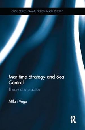 Seller image for Maritime Strategy and Sea Control : Theory and Practice for sale by AHA-BUCH GmbH