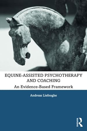 Bild des Verkufers fr Equine-Assisted Psychotherapy and Coaching : An Evidence-Based Framework zum Verkauf von AHA-BUCH GmbH