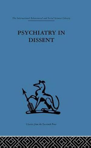 Bild des Verkufers fr Psychiatry in Dissent : Controversial issues in thought and practice second edition zum Verkauf von AHA-BUCH GmbH