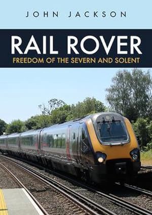 Bild des Verkufers fr Rail Rover: Freedom of the Severn and Solent zum Verkauf von AHA-BUCH GmbH