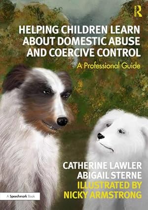 Bild des Verkufers fr Helping Children Learn About Domestic Abuse and Coercive Control : A Professional Guide zum Verkauf von AHA-BUCH GmbH