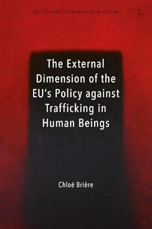 Seller image for The External Dimension of the EU's Policy against Trafficking in Human Beings for sale by AHA-BUCH GmbH