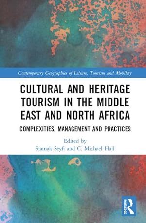 Bild des Verkufers fr Cultural and Heritage Tourism in the Middle East and North Africa : Complexities, Management and Practices zum Verkauf von AHA-BUCH GmbH
