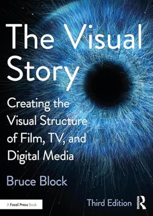 Bild des Verkufers fr The Visual Story : Creating the Visual Structure of Film, TV, and Digital Media zum Verkauf von AHA-BUCH GmbH