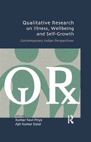 Bild des Verkufers fr Qualitative Research on Illness, Wellbeing and Self-Growth : Contemporary Indian Perspectives zum Verkauf von AHA-BUCH GmbH