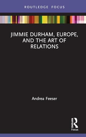 Bild des Verkufers fr Jimmie Durham, Europe, and the Art of Relations zum Verkauf von AHA-BUCH GmbH