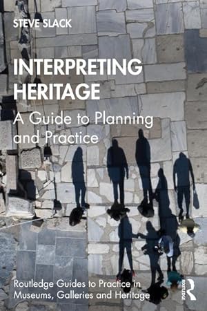 Seller image for Interpreting Heritage : A Guide to Planning and Practice for sale by AHA-BUCH GmbH