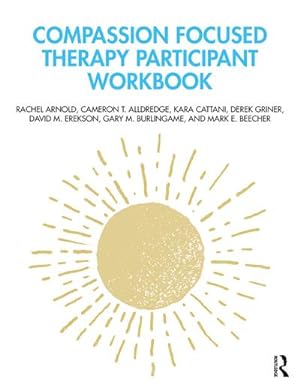Bild des Verkufers fr Compassion Focused Therapy Participant Workbook zum Verkauf von AHA-BUCH GmbH