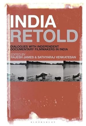 Imagen del vendedor de India Retold : Dialogues with Independent Documentary Filmmakers in India a la venta por AHA-BUCH GmbH