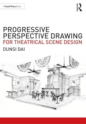 Bild des Verkufers fr Progressive Perspective Drawing for Theatrical Scene Design zum Verkauf von AHA-BUCH GmbH