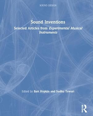 Bild des Verkufers fr Sound Inventions : Selected Articles from Experimental Musical Instruments zum Verkauf von AHA-BUCH GmbH
