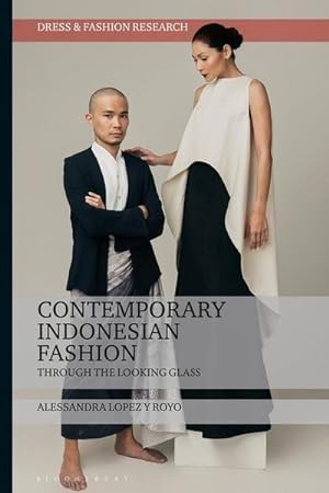 Imagen del vendedor de Contemporary Indonesian Fashion : Through the Looking Glass a la venta por AHA-BUCH GmbH