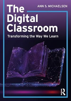 Seller image for The Digital Classroom : Transforming the Way We Learn for sale by AHA-BUCH GmbH