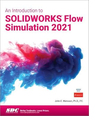 Bild des Verkufers fr An Introduction to SOLIDWORKS Flow Simulation 2021 zum Verkauf von AHA-BUCH GmbH