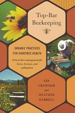 Bild des Verkufers fr Top-Bar Beekeeping : Organic Practices for Honeybee Health zum Verkauf von AHA-BUCH GmbH