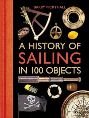 Bild des Verkufers fr A History of Sailing in 100 Objects zum Verkauf von AHA-BUCH GmbH