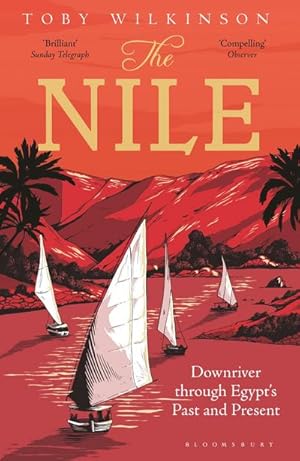 Bild des Verkufers fr The Nile : Downriver Through Egypt's Past and Present zum Verkauf von AHA-BUCH GmbH