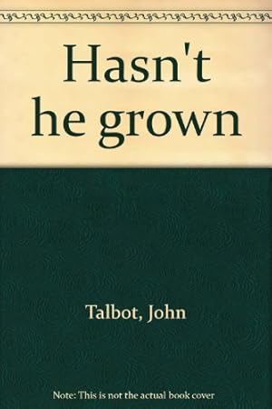 Seller image for Hasn't he grown for sale by WeBuyBooks