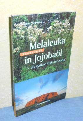 Melaleuka (Teebaumöl) in Jojobaöl - Die geniale Hilfe der Natur